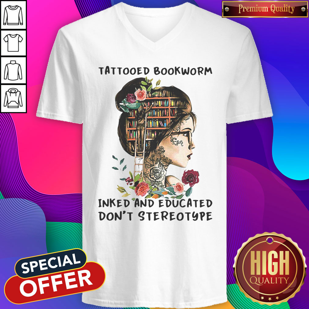 Top Tattooed Bookworm Inked And Educated Don't Stereotype Shirt - Image 3