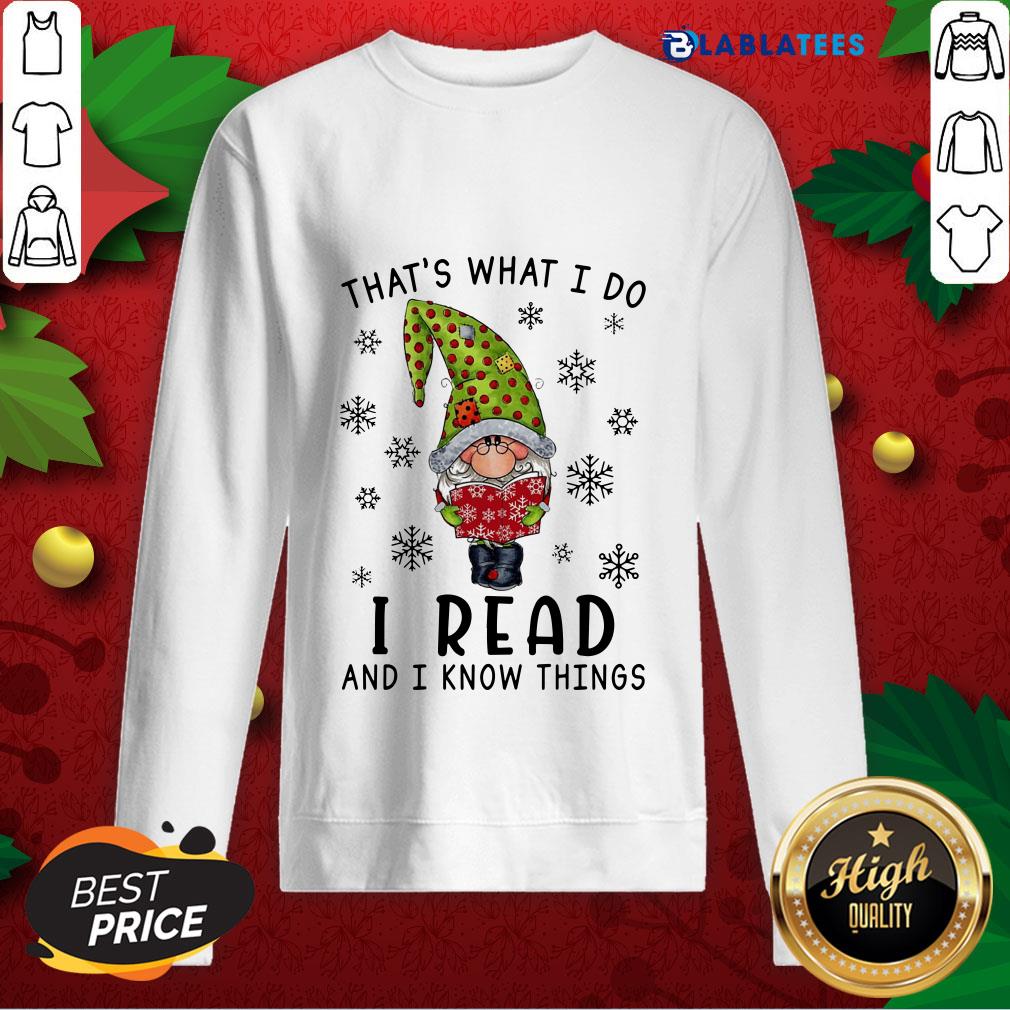 Top That’s What I Do I Read And I Know Things Shirt - Image 5