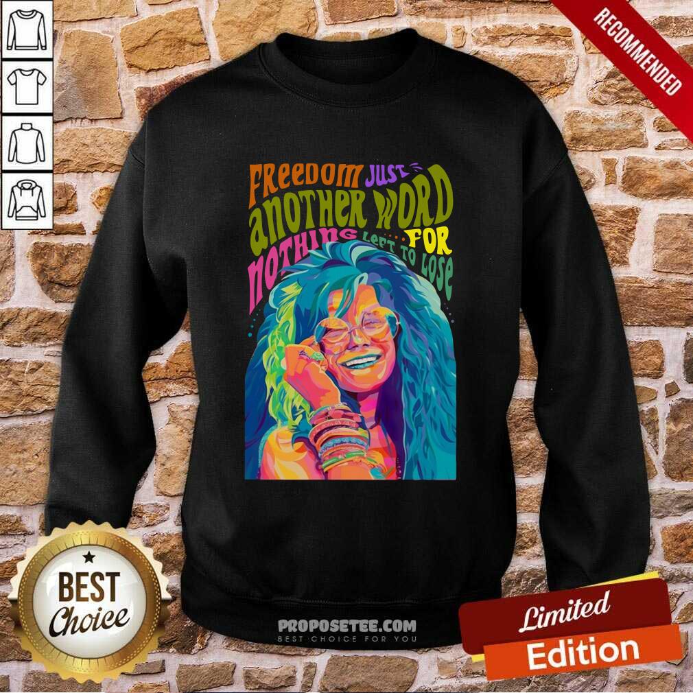 Top The Janis Joplin Freedom Just Another Word For Nothing Left To Lose Shirt - Image 4