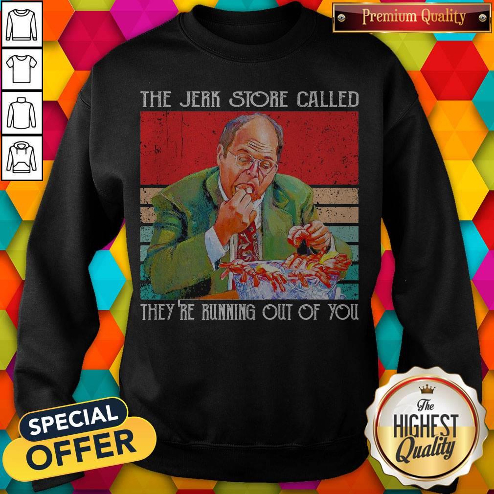 Top The Jerk Store Called They’re Running Out Of You Vintage Shirt - Image 4