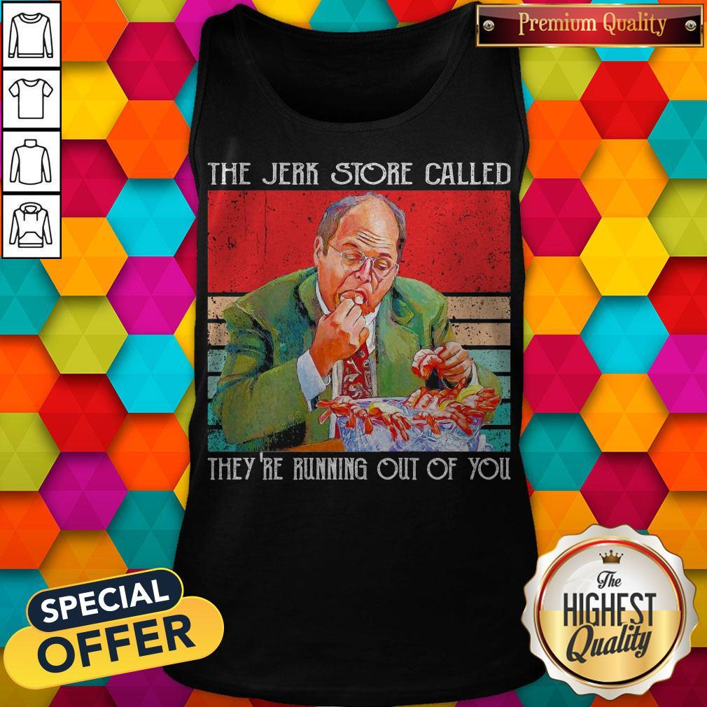 Top The Jerk Store Called They’re Running Out Of You Vintage Shirt - Image 3