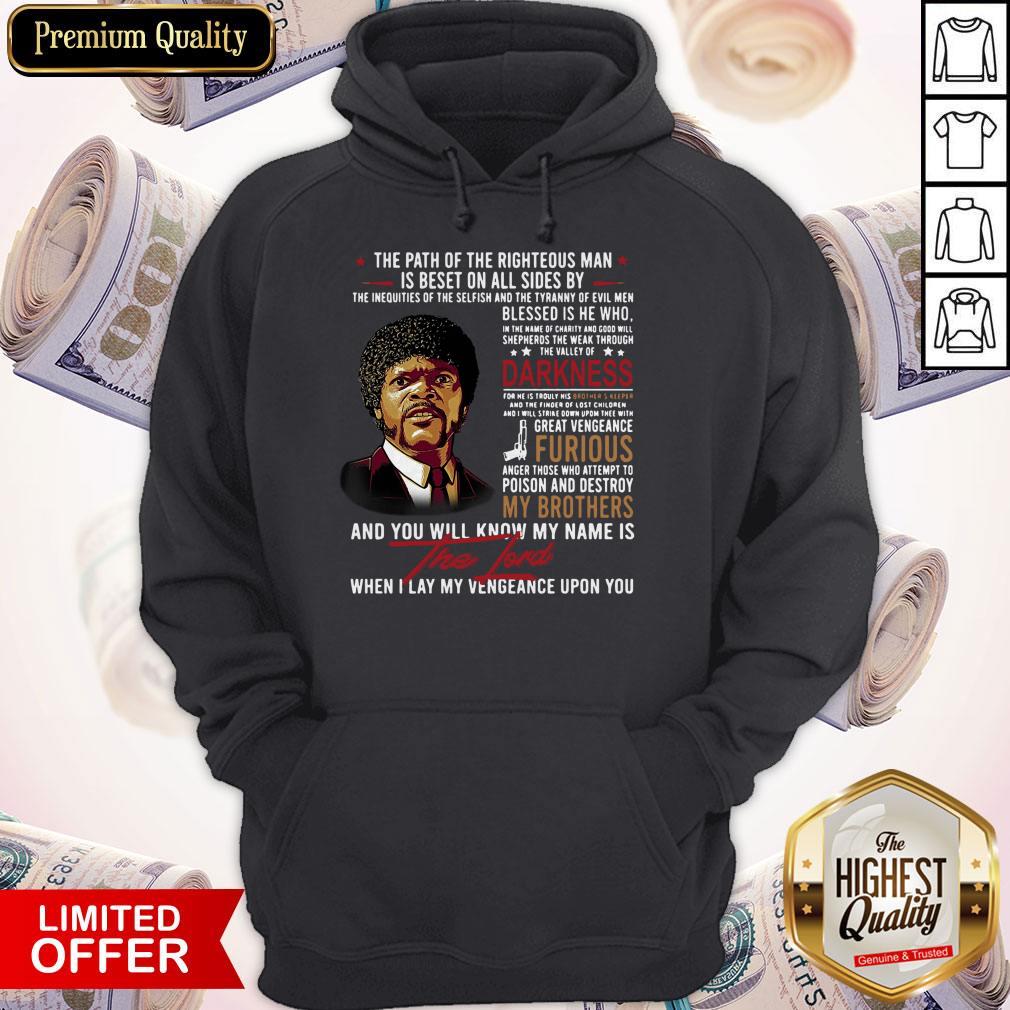 Top The Lord The Path Of The Righteous Man Is Beset On All Sides By Shirt - Image 5