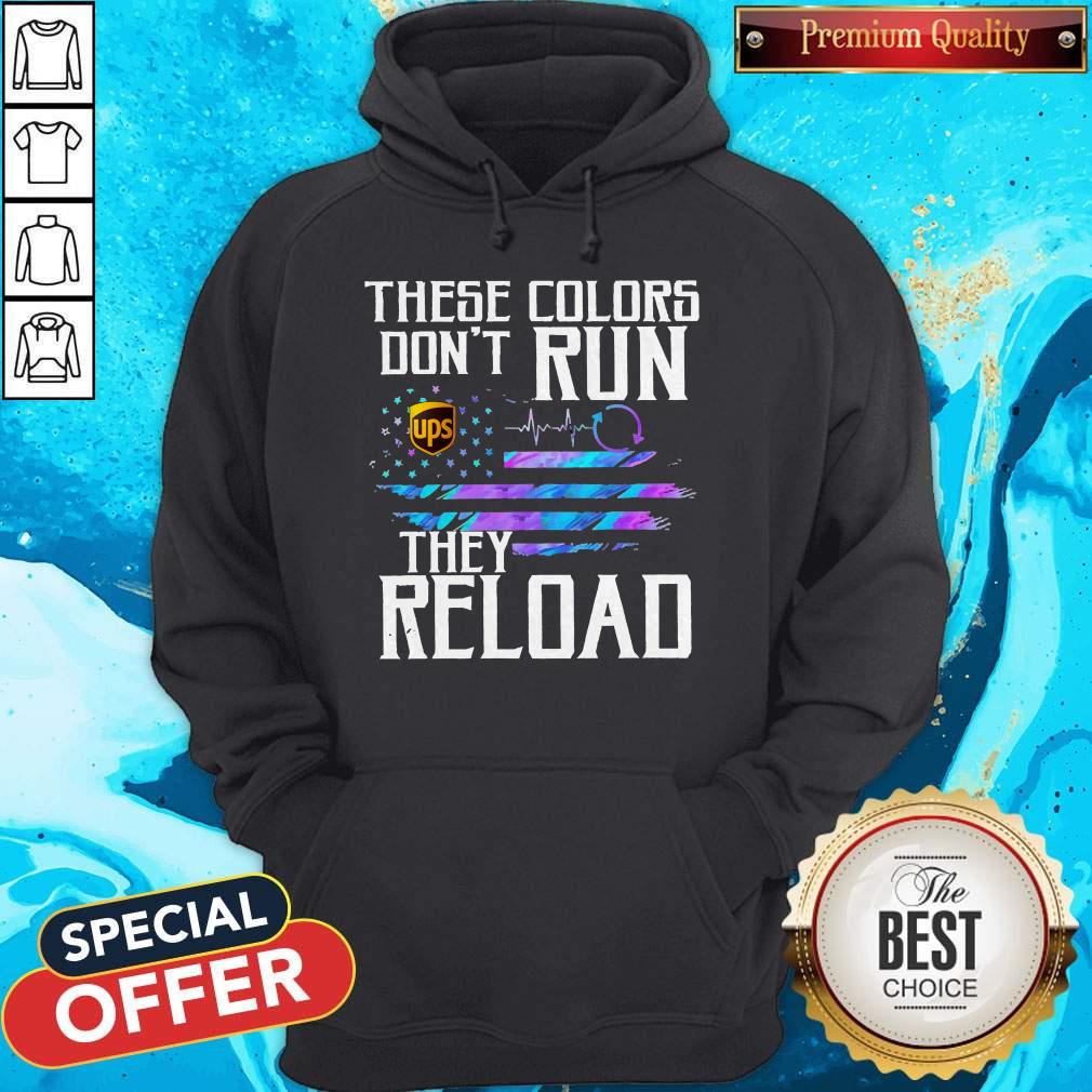Top These Colors Don’t Run UPS They Reload Shirt - Image 3