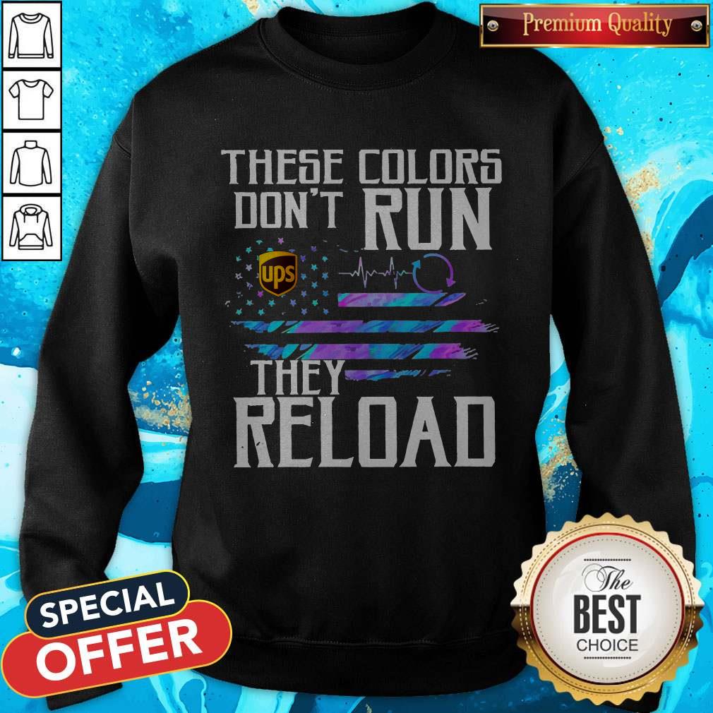 Top These Colors Don’t Run UPS They Reload Shirt - Image 5