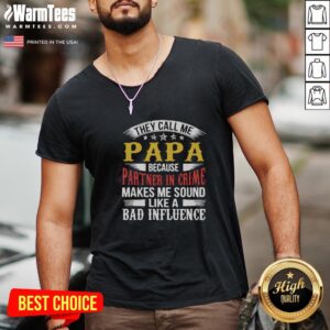 Alternative view of Top They Call Me Papa Because Parter In Crime Makes Me Soud Like A Bad Influence Shirt