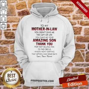 Alternative view of Top To My Mother-In-Law You Didn’T Give Me The Gift Of Life Shirt