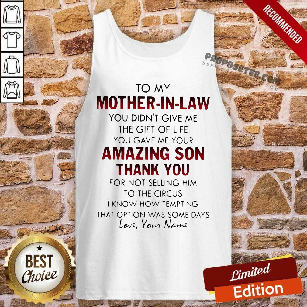 Top To My Mother-In-Law You Didn’T Give Me The Gift Of Life Shirt - Image 4