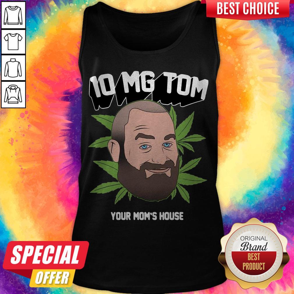 Top Tom Segura Weed 10mg Your Mom’s House Shirt - Image 3