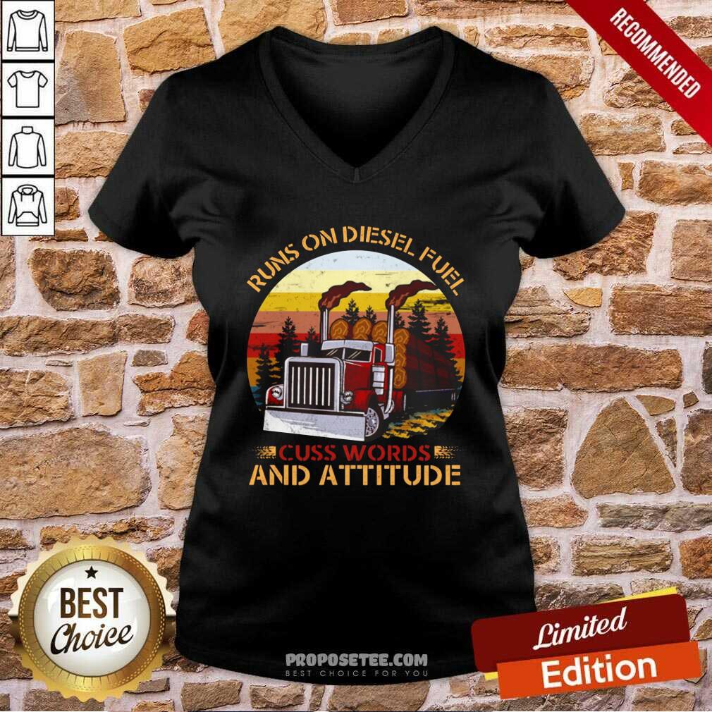 Top Trucker Run On Diesel Fuel Cuss Words And Attitudes Vintage Shirt - Image 4