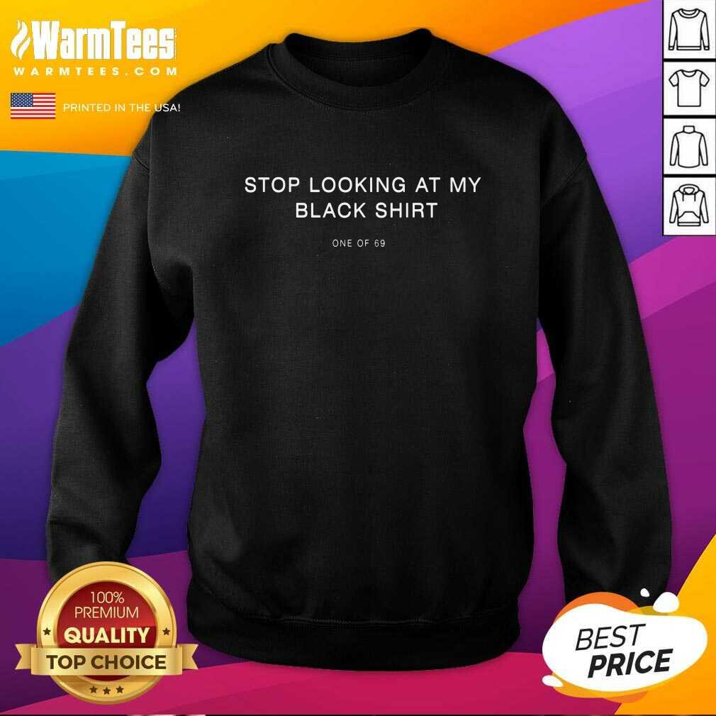 Top Tyler Cameron Merch Stop Looking At My Black Shirt - Image 3