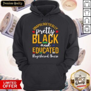 Alternative view of Top Unapologetically Pretty Black And Educated Registered Nurse Shirt