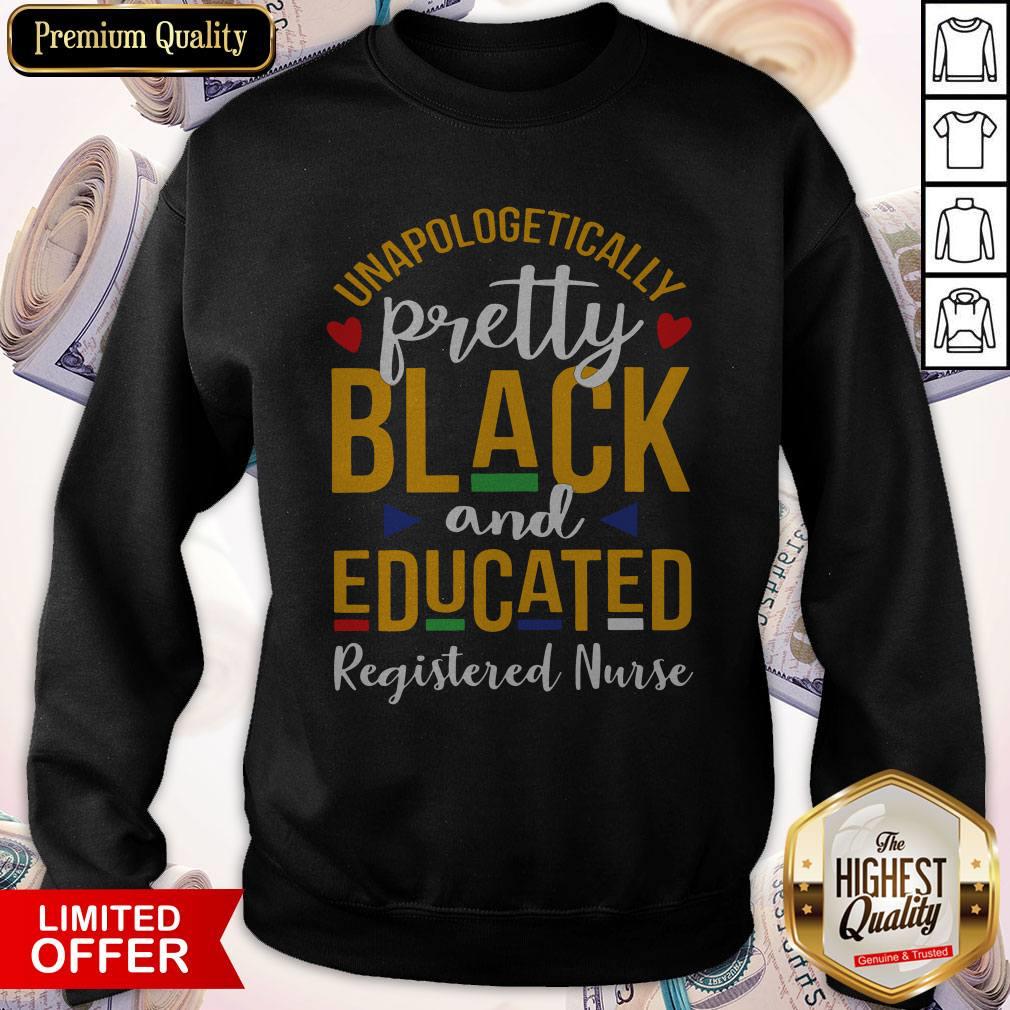 Top Unapologetically Pretty Black And Educated Registered Nurse Shirt - Image 5