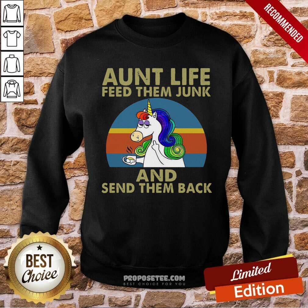 Top Unicorn Aunt Life Feed Them Junk And Send Them Back Shirt - Image 5