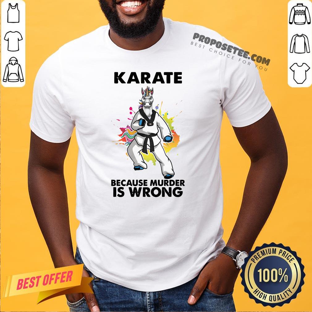 Top Unicorn Karate Because Murder Is Wrong Shirt