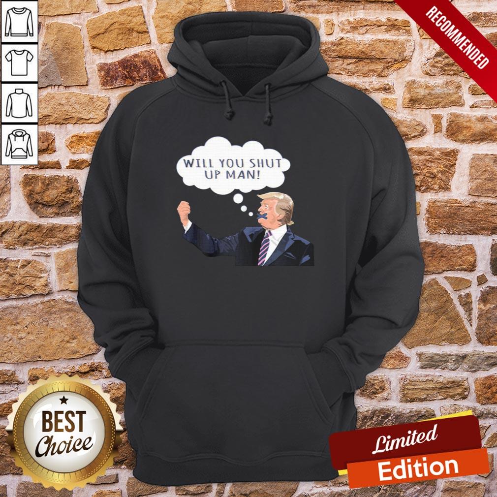 Top US Presidential Debate 2020 Will You Shut Up Man Anti Trump Shirt - Image 4