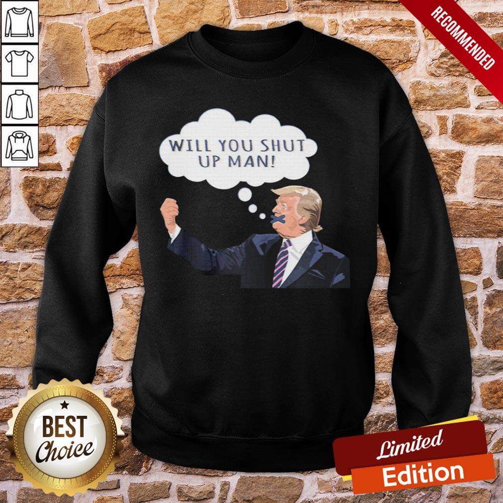 Top US Presidential Debate 2020 Will You Shut Up Man Anti Trump Shirt - Image 3