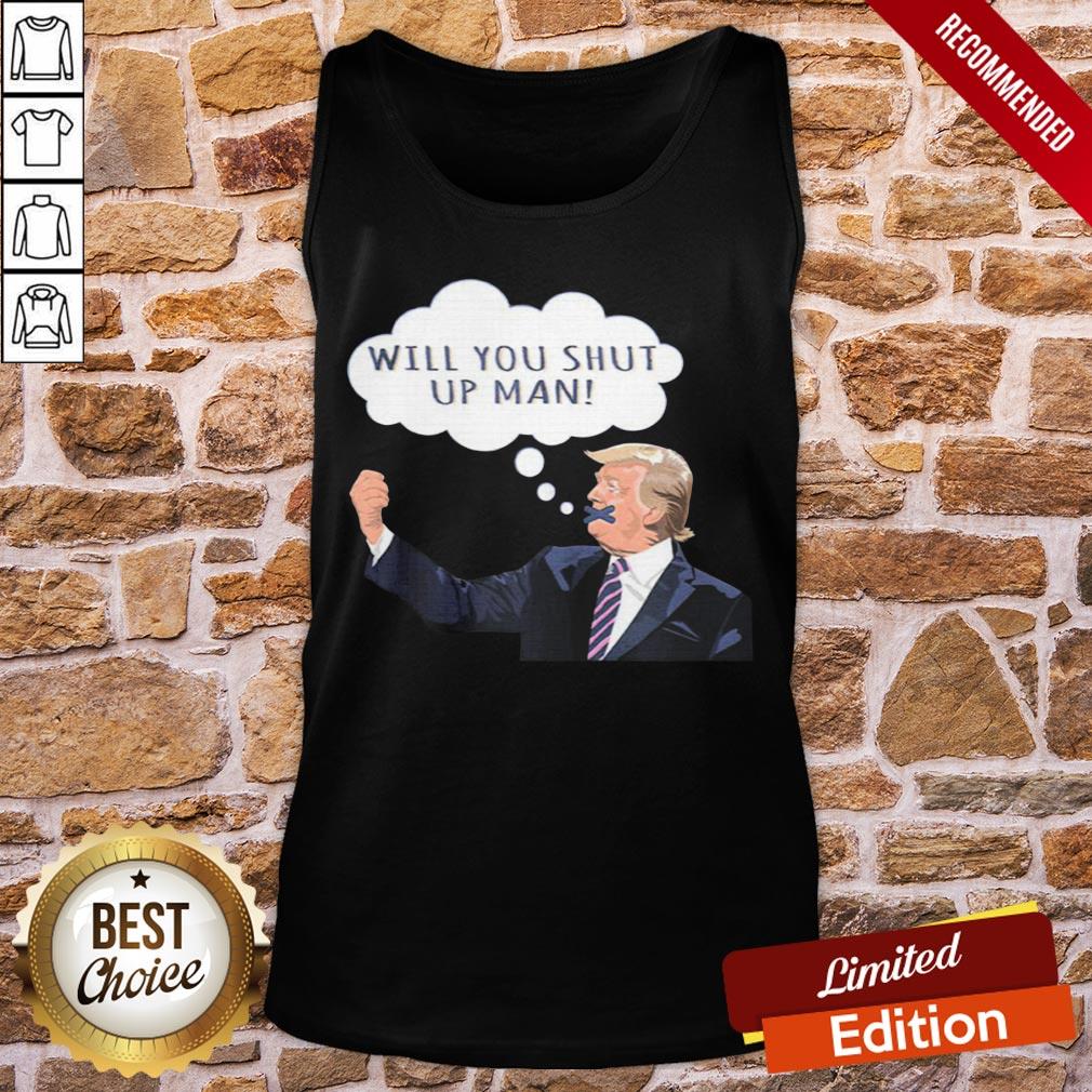Top US Presidential Debate 2020 Will You Shut Up Man Anti Trump Shirt - Image 5