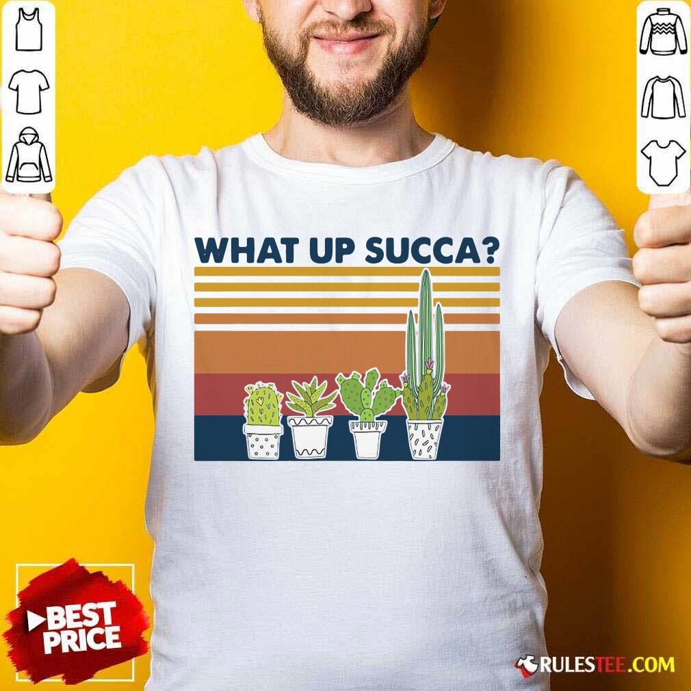 Top Vintage Gardening What Up Succa T-Shirt