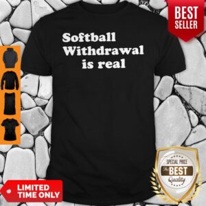 Top Vintage Softball Withdrawal Is Real Shirt