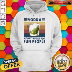 Alternative view of Top Vodka Happy Water For Fun People Vintage Shirt