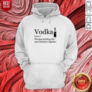 Alternative view of Top Vodka Noun The Glue Holding This 2020 Shitshow Together Shirt