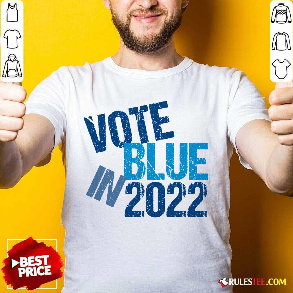 Top Vote Blue In 2022 Shirt