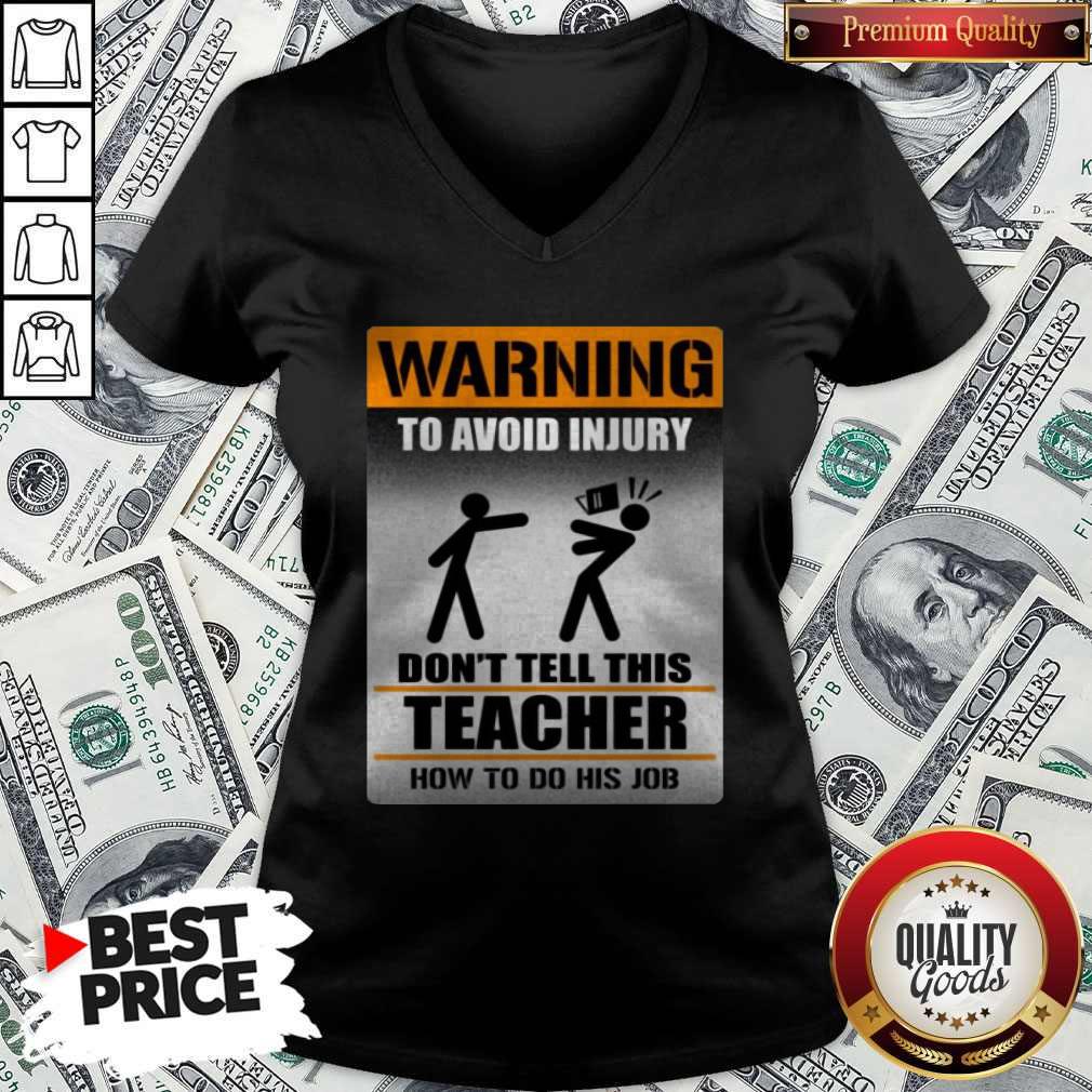 Top Warning To Avoid Injury Don’t Tell This Teacher How To Do His Job Shirt - Image 2