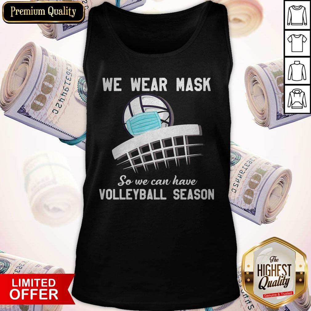Top We Wear Mask So We Can Have Volleyball Season Shirt - Image 3