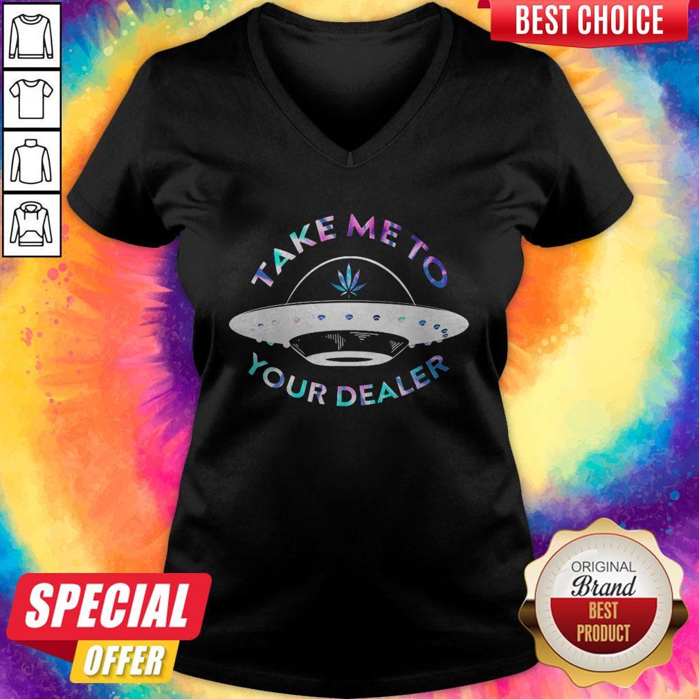 Top Weed Take Me To Your Dealer UFO Shirt - Image 2