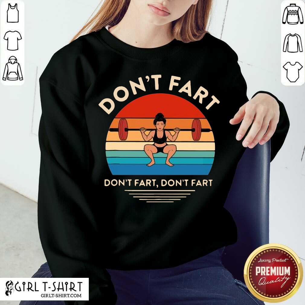 Top Weightlifting Dont Fart Dont Fart Dont Fart Vintage Shirt - Image 4