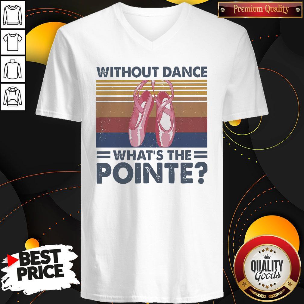 Top Without Dance What’s The Pointe Vintage Shirt - Image 2
