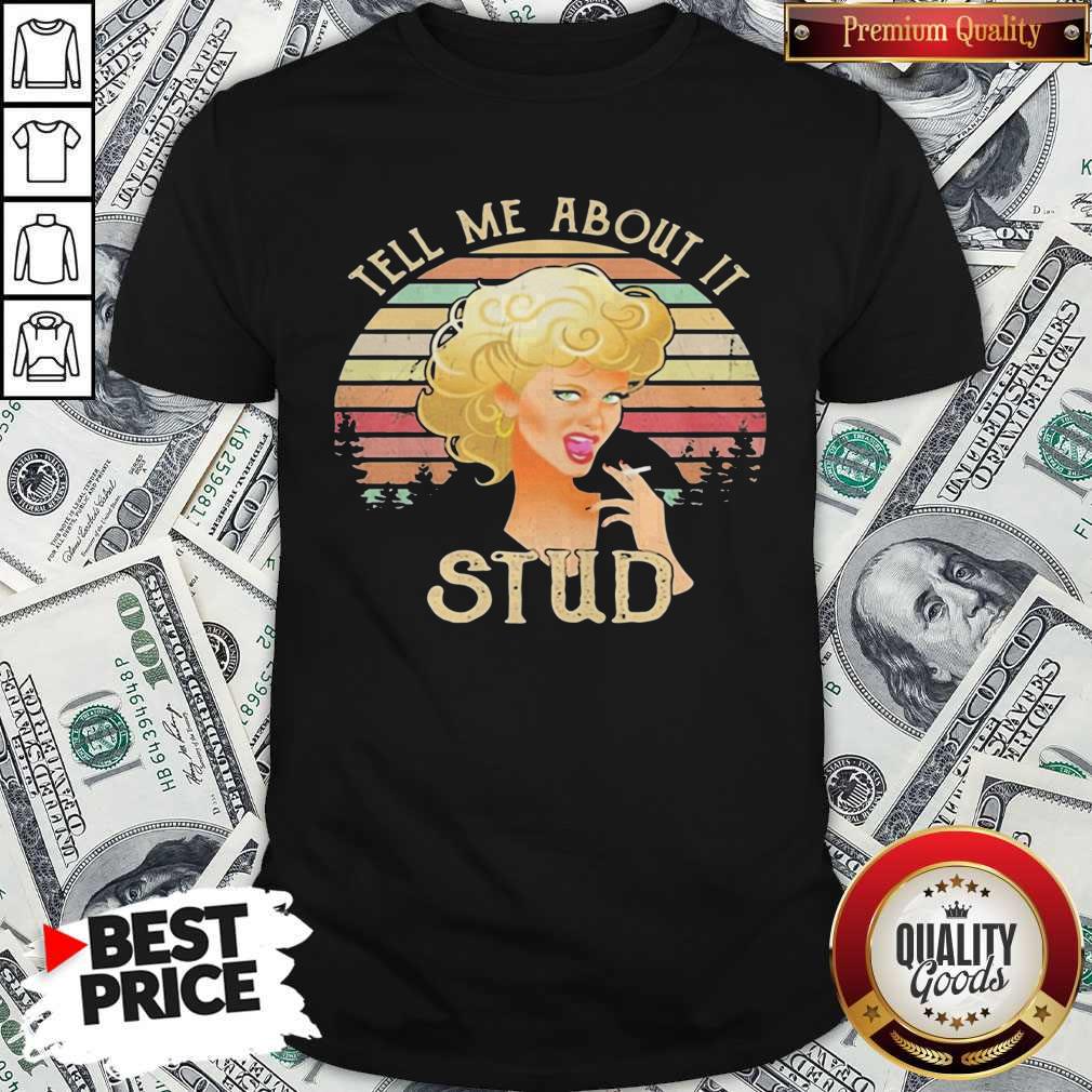 Top Woman Smoking Tell Me About It Stud Vintage Retro Shirt