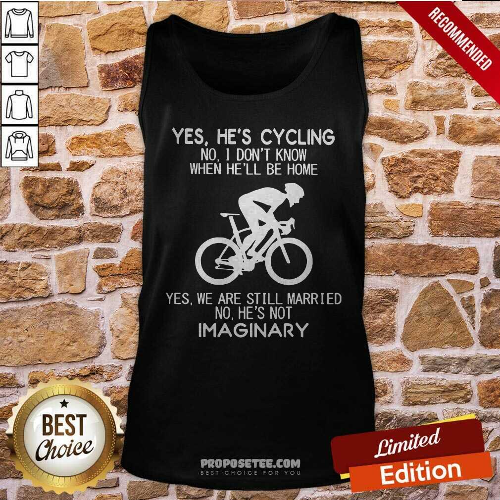 Top Yes Hes Cycling No I Dont Know When Hell Be Home Shirt - Image 4