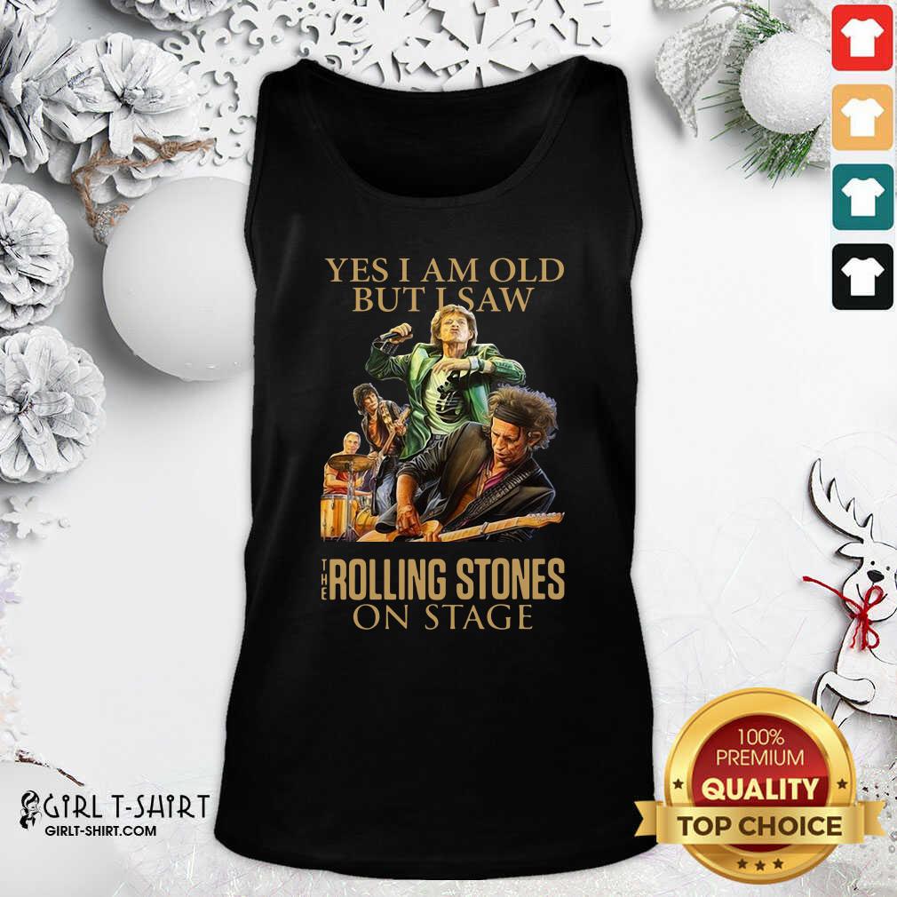 Top Yes I Am Old But I Saw The Rolling Stoned On Stage Shirt - Image 3