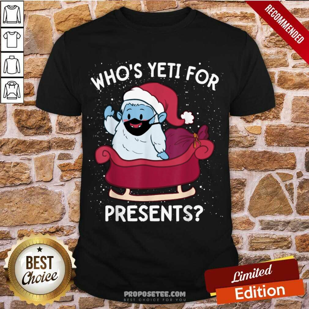 Top Yeti For Presents Christmas Quarantine 2020 Quote Meme Shirt