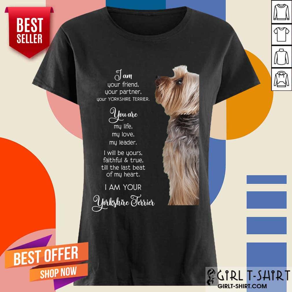 Top Yorkshire Terrier Im Your Friend For Yorkie Lover Shirt - Image 5