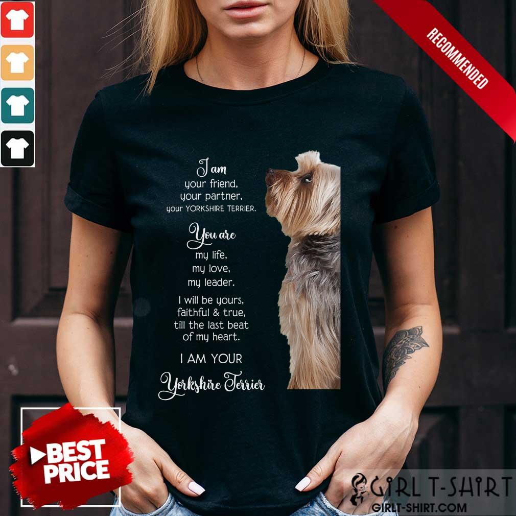 Top Yorkshire Terrier Im Your Friend For Yorkie Lover Shirt