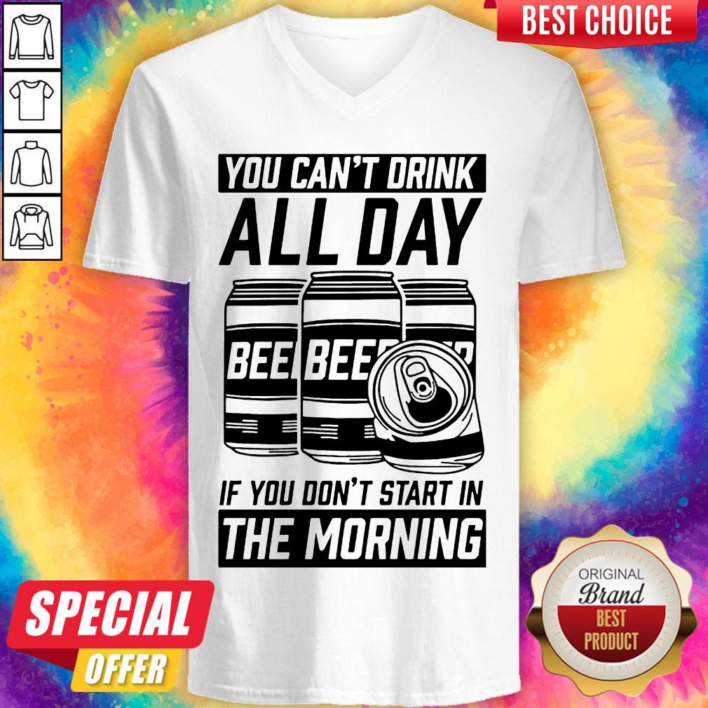 Top You Can't Drink All Day If You Don't Start In Morning Beer Shirt - Image 2