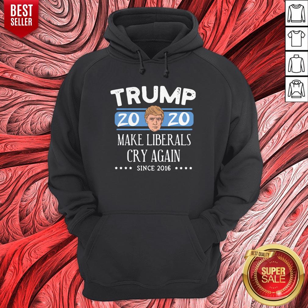 Trump 2020 Make Liberals Cry Again Since 2016 Shirt - Image 3