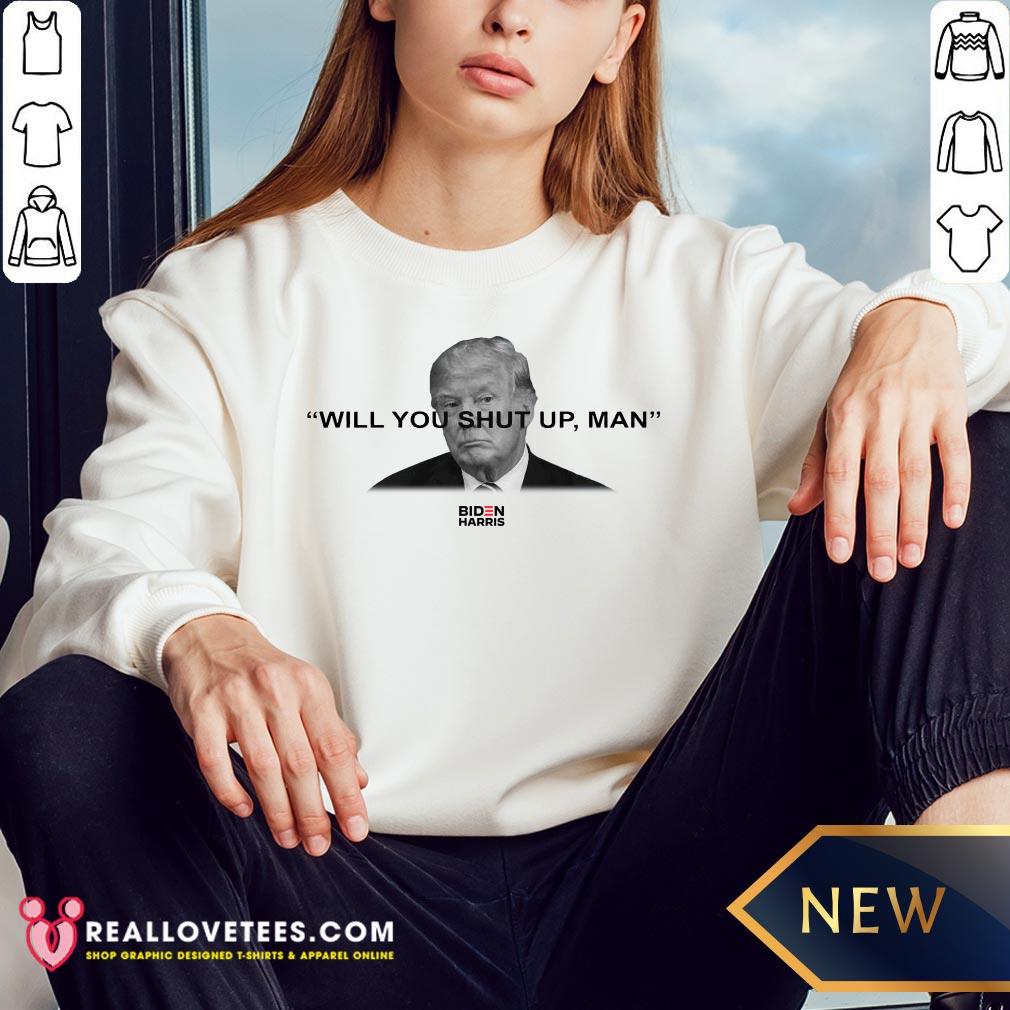 Trump Will You Shut Up Joe Biden Shirt - Image 4