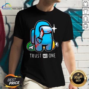 Alternative view of Trust Among Us Trust No One Shirt
