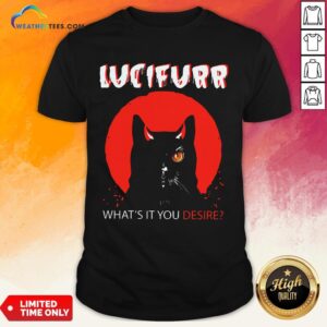 Trust Black Cat Lucifurr What’s It You Desire Shirt