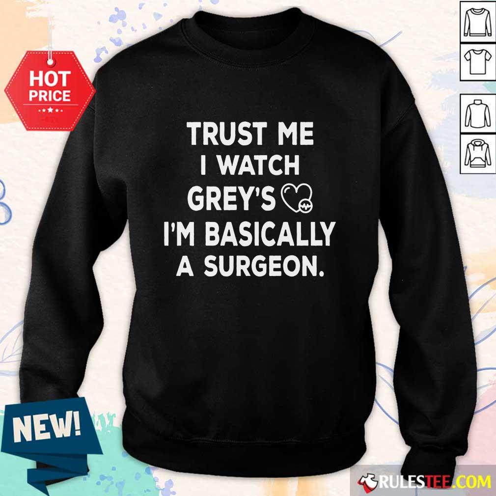 Trust Me I Watch Greys Shirt - Image 5