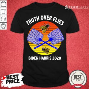 Truth Over Flies Biden Harris 2020 Vintage Shirt