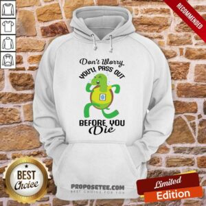 Alternative view of Turtle Dont Worry Youll Pass Out Before You Die Shirt