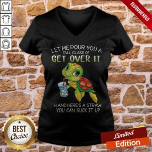 Alternative view of Turtle Let Me Pour You A Tall Glass Of Get Over It Oh And Here’s A Straw So You Can Suck It Up Shirt