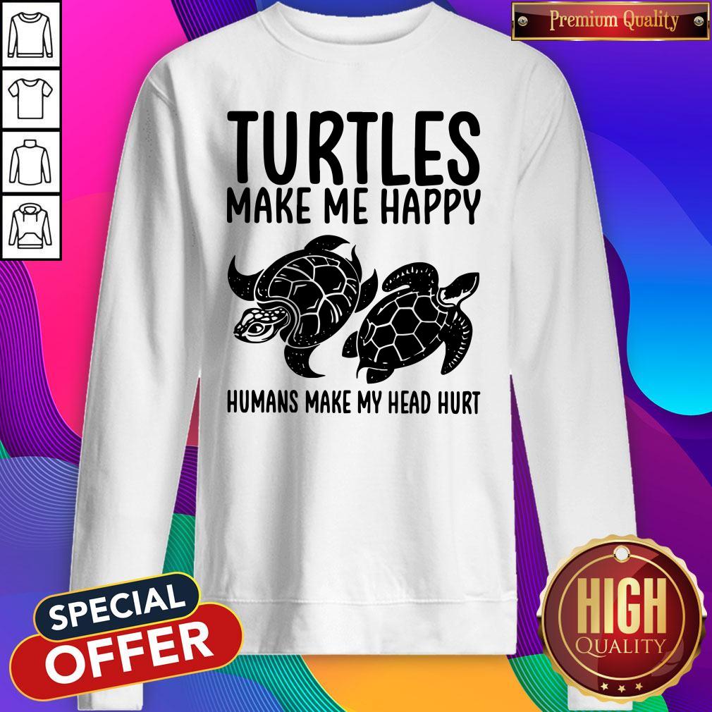 Turtles Make Me Happy Humans Make My Head Hurt Shirt - Image 5