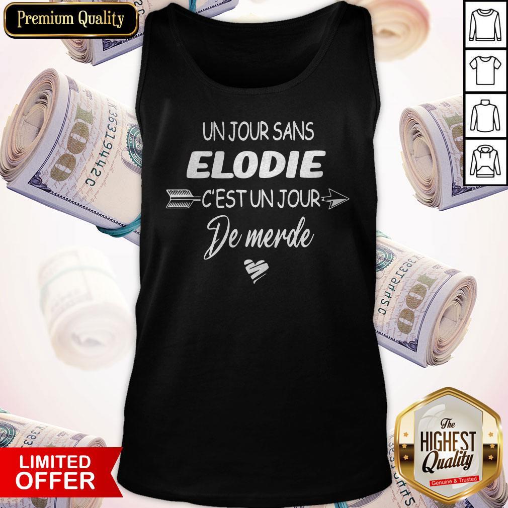 Un Jour Sans Elodie C’est Un Jour De Merde Shirt - Image 2