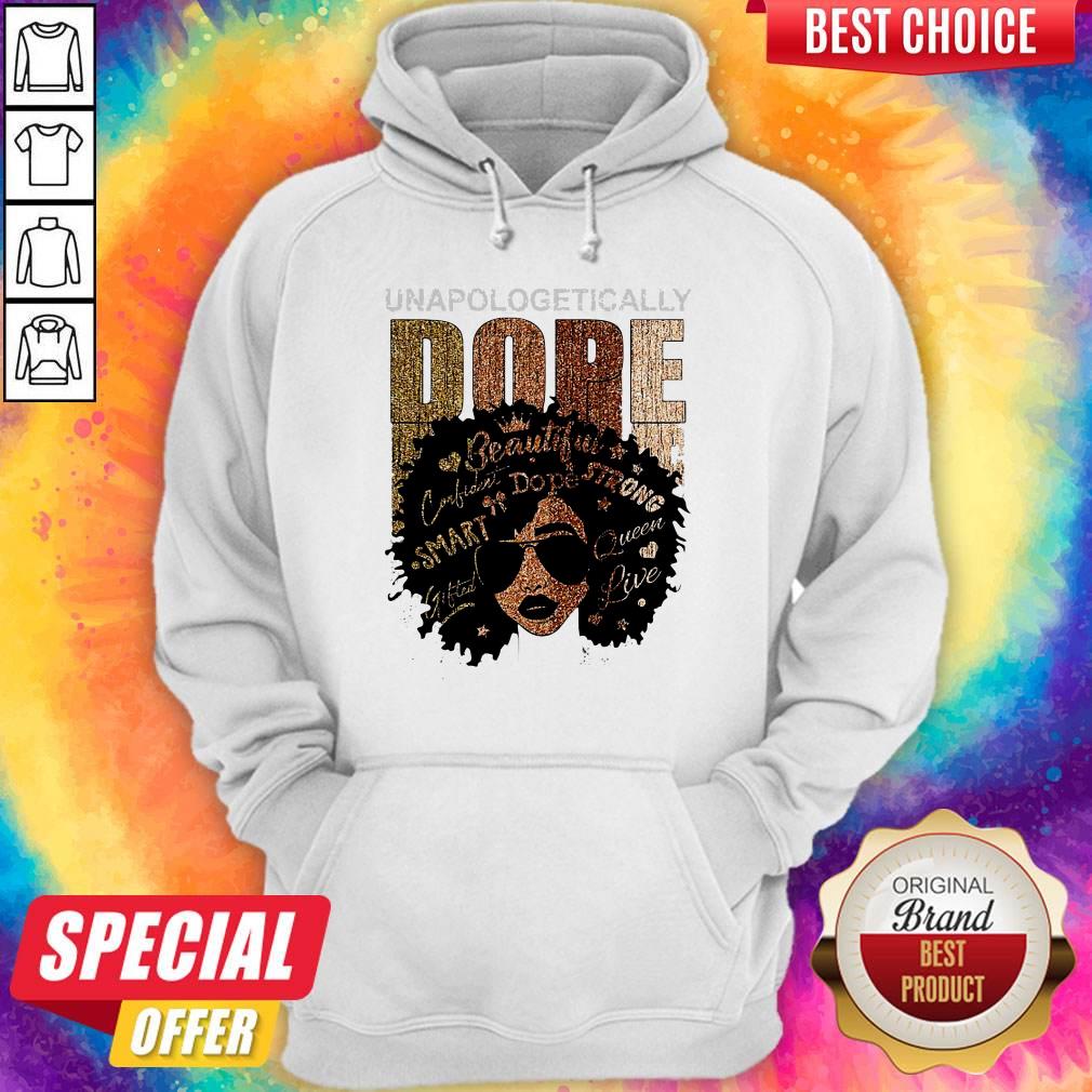 Unapologetically Dope Black Pride Melanin African American Shirt - Image 5