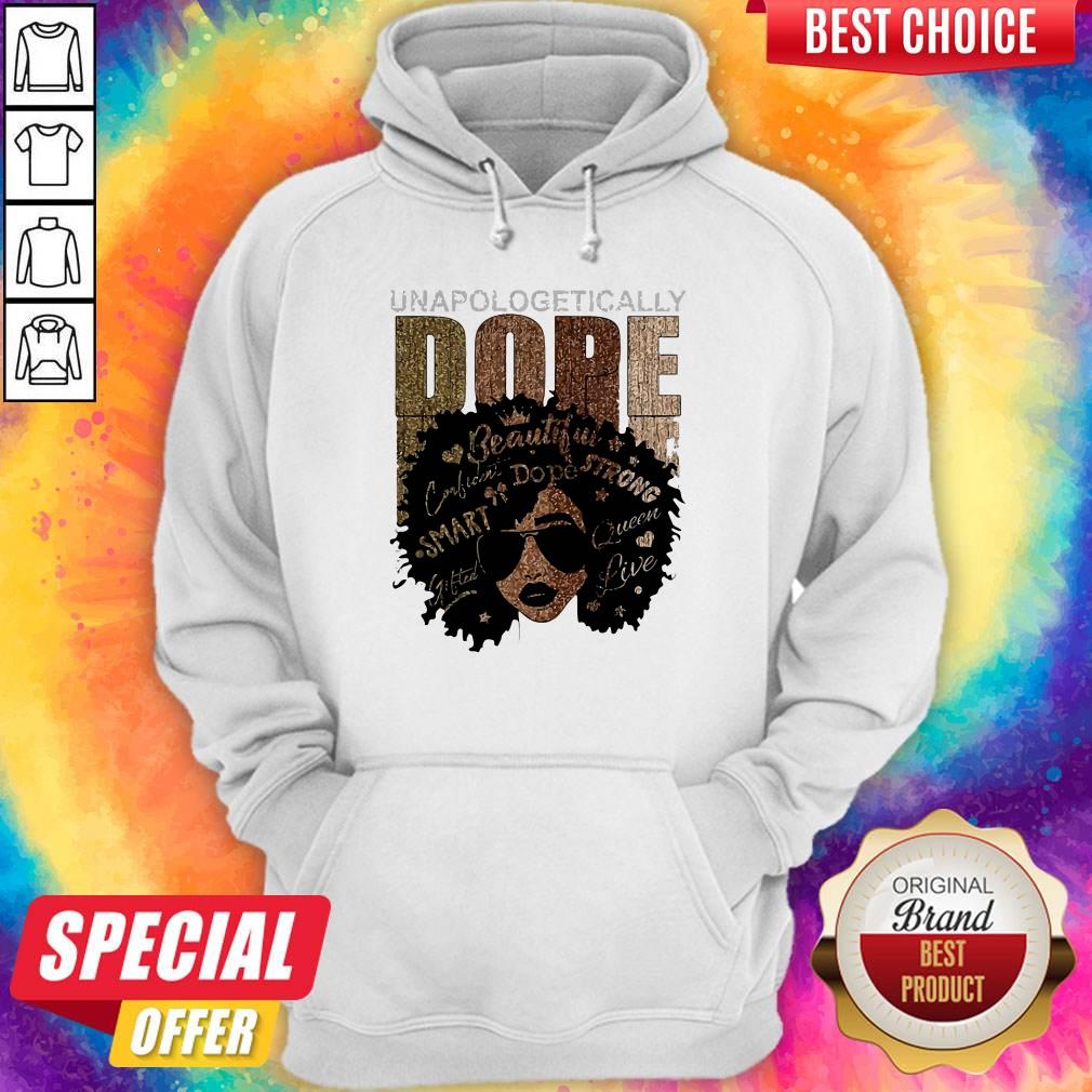 Unapologetically Dope Black Pride Melanin African American Shirt - Image 3